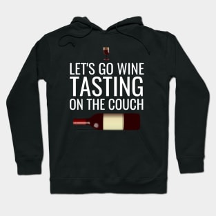 Let's go wine tasting on the couch Hoodie